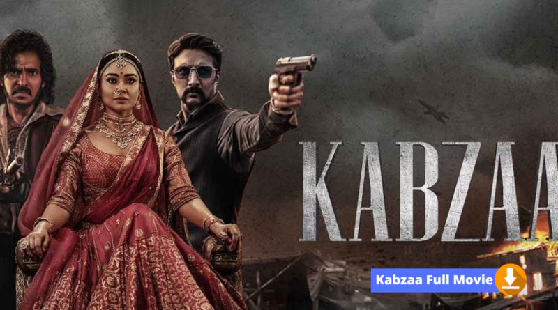 Kabzaa Full Movie Download (1)