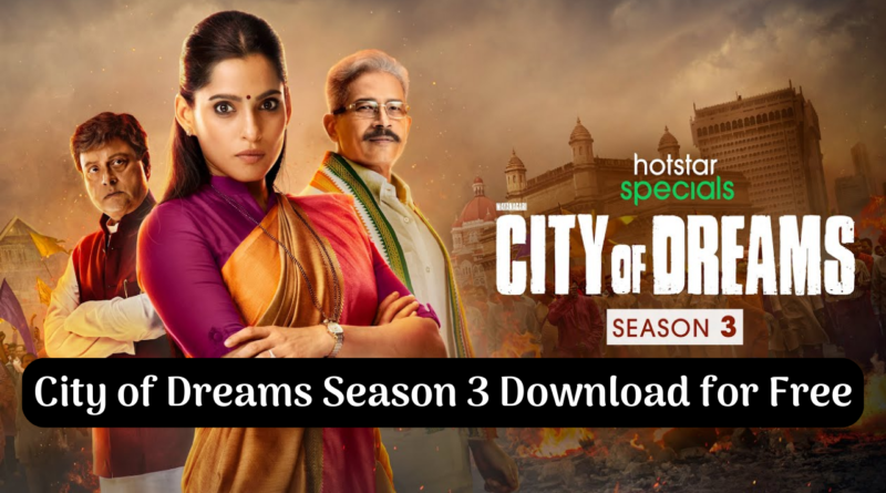 City of Dreams Season 3 Download Bollyflix