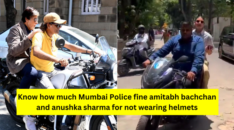 Mumbai Police fined Amitabh and Anushka's riders