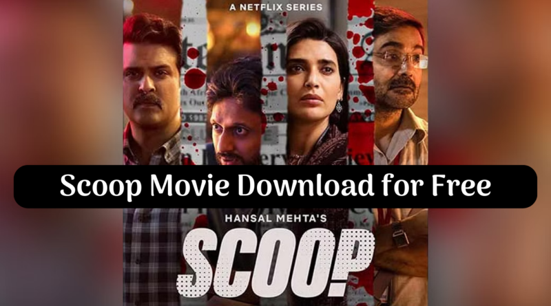Scoop Movie Download Filmyzilla
