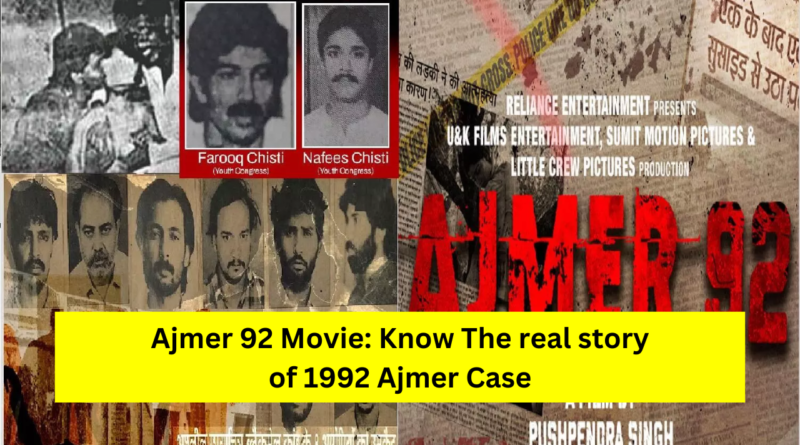 Ajmer 92 Real Story