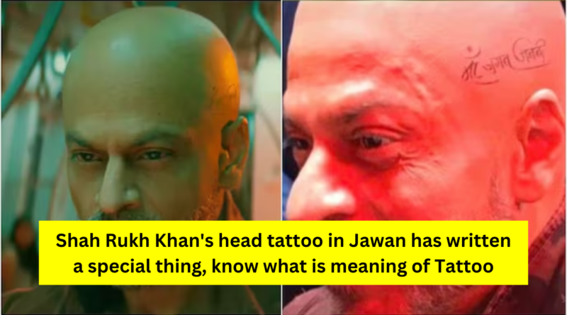 Shah Rukh Khan Jawan Tattoo Meaning