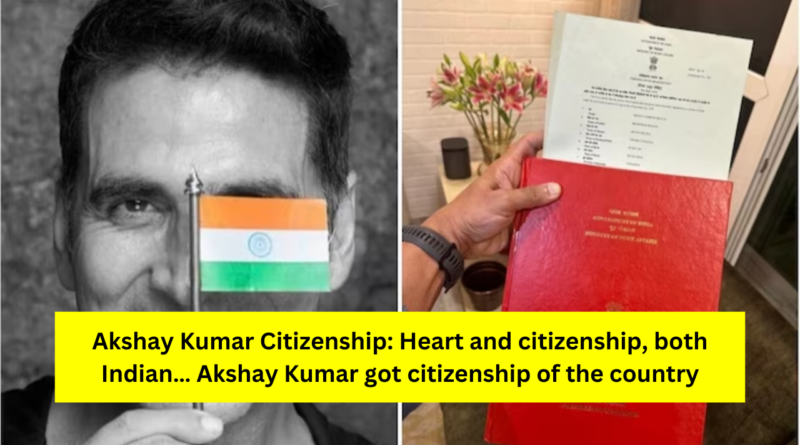 Akshay Kumar Citizenship