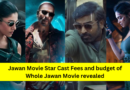 Jawan Movie Star Cast Fees and budget