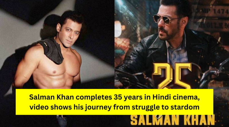 Salman Khan completes 35 years in Hindi cinema
