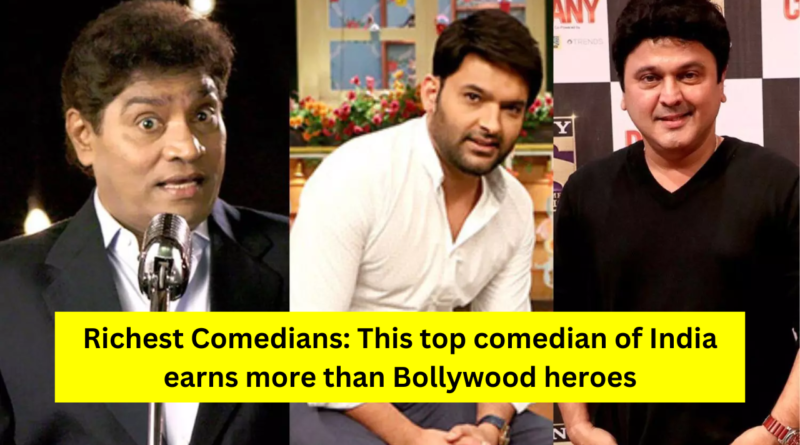 Top 5 Richest Comedians Of India